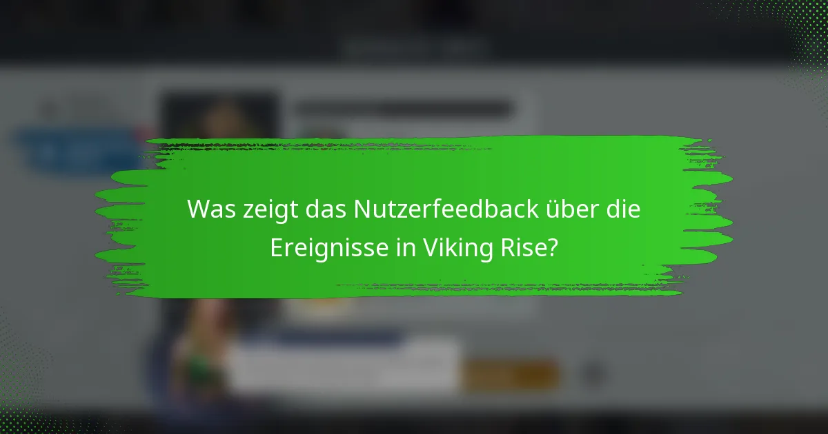 Was zeigt das Nutzerfeedback über die Ereignisse in Viking Rise?