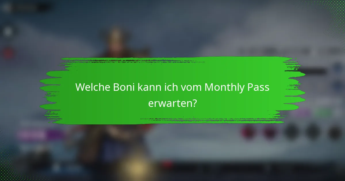 Welche Boni kann ich vom Monthly Pass erwarten?
