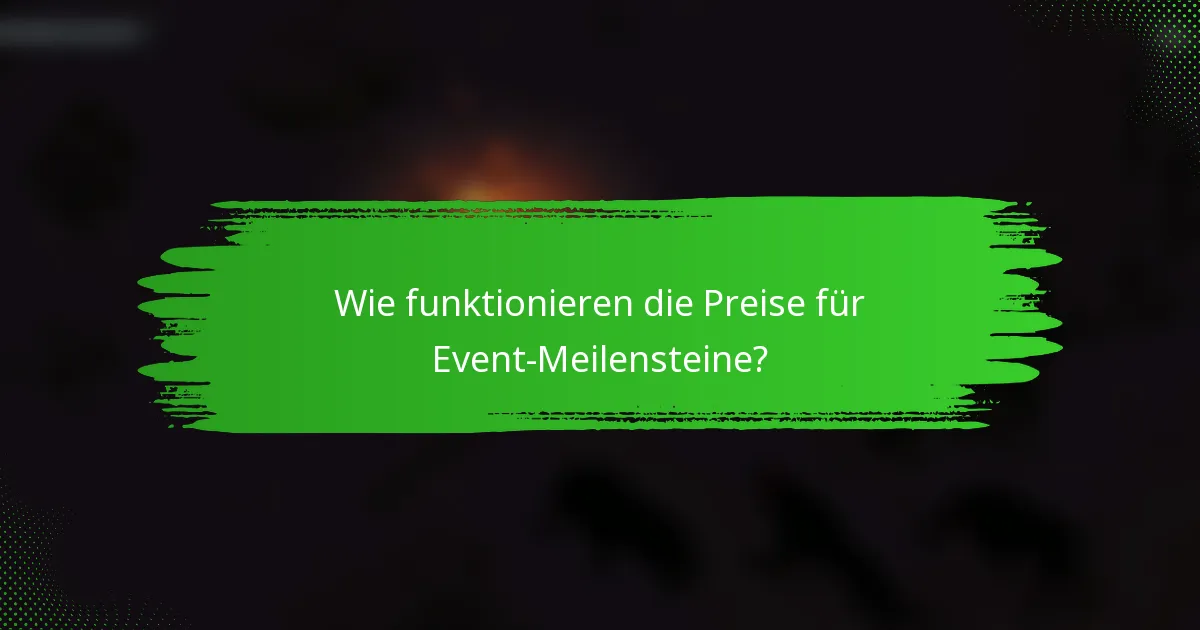 Wie funktionieren die Preise für Event-Meilensteine?
