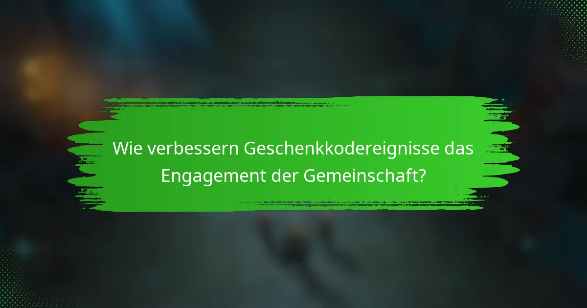Wie verbessern Geschenkkodereignisse das Engagement der Gemeinschaft?